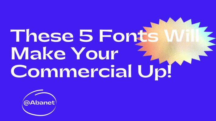 These 5 Fonts Will Make Your Commercial Up!
