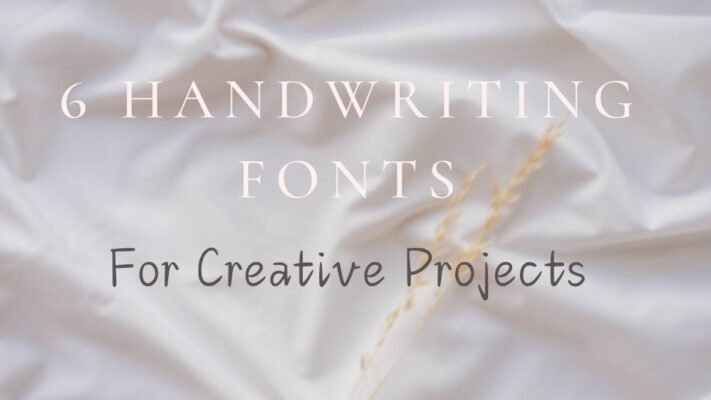 6 Handwriting Fonts For Creative Projects